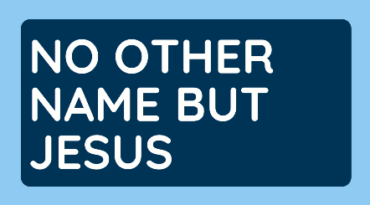 No Other Name But Jesus