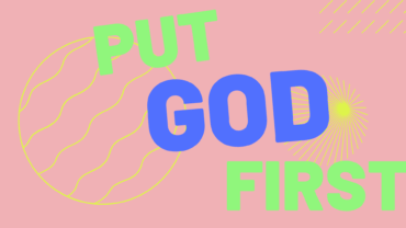 Put God First – August 31st, 2025